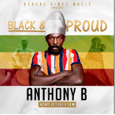 Anthony B Teams Up With Reggae Vibes Music To Deliver Message, ‘Black and Proud’