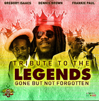Reggae Tribute To The Legends, Gone But Not Forgotten”