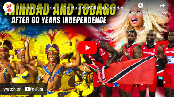 Trinidad And Tobago Celebrates 60th Independence What Has Been