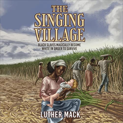 Author Luther McKenzie Shows his Creativity in Latest Novel, "The Singing Village"