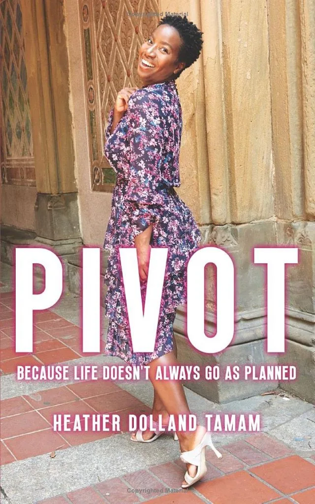 Heather Dolland Tamam PIVOT BECAUSE LIFE DOESN'T ALWAYS GO AS PLANNED